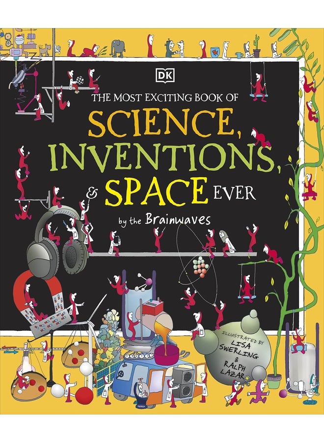 The Most Exciting Book of Science, Inventions, and Space Ever by the Brainwaves